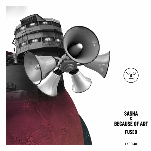 Sasha & Because Of Art - Fused [LNOE148D]